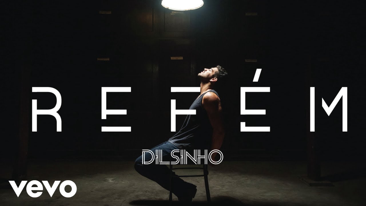 Dilsinho - Ref&eacute;m (&Aacute;udio Oficial)