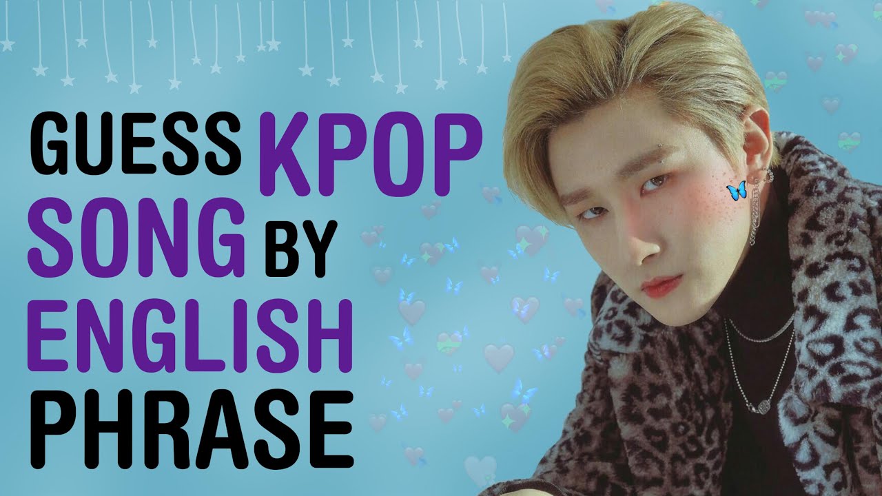 GUESS KPOP SONG BY THE ENGLISH PHRASE/WORD #1 | KPOP GAMES