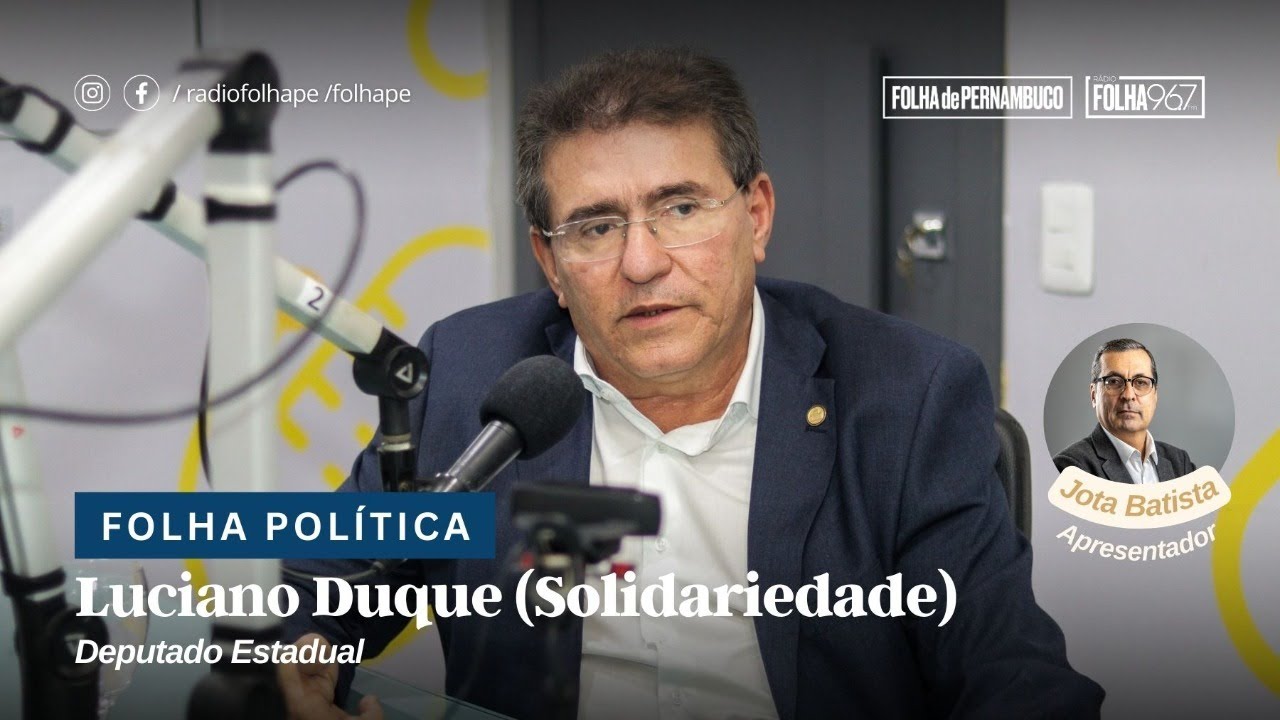 FOLHA POLÍTICA | LUCIANO DUQUE – DEPUTADO ESTADUAL (SOLIDARIEDADE)