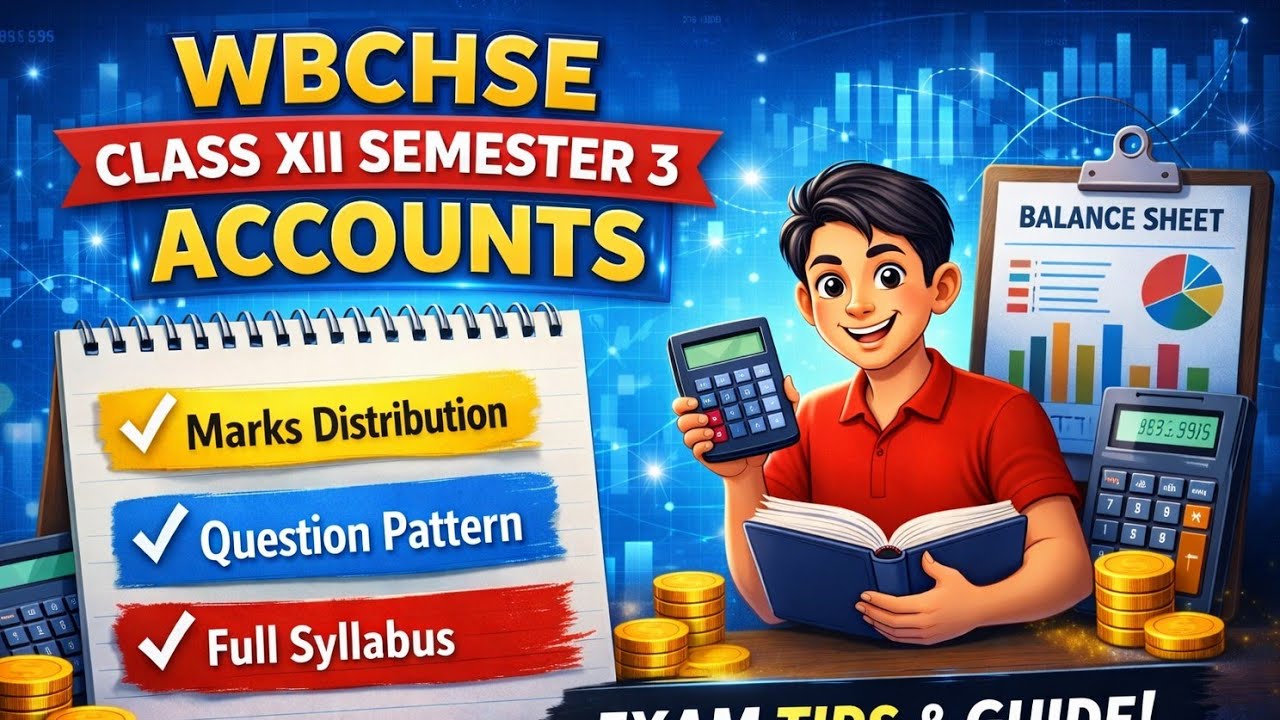 WBCHSE Class XII Sem III Accounts 2026 🔥 Full Syllabus + Marks Distribution + Paper Pattern EXPOSED!