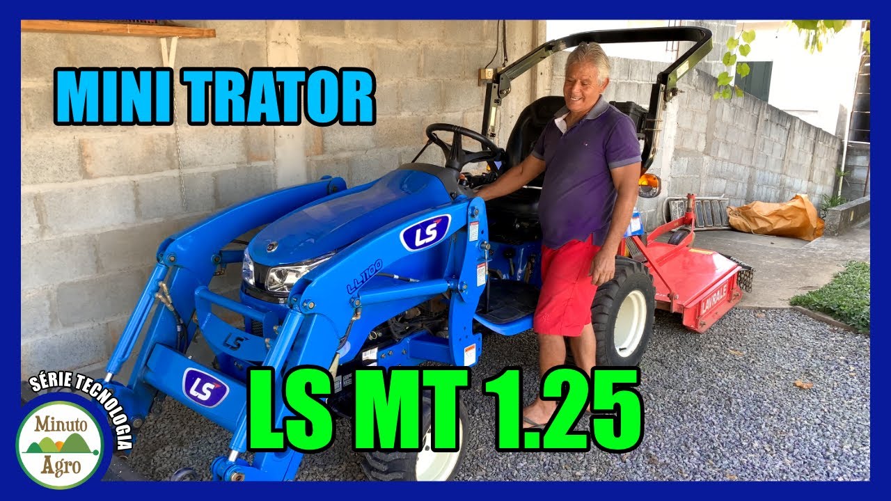 Mini Trator LS MT1.25 - Detalhes. Minuto Agro