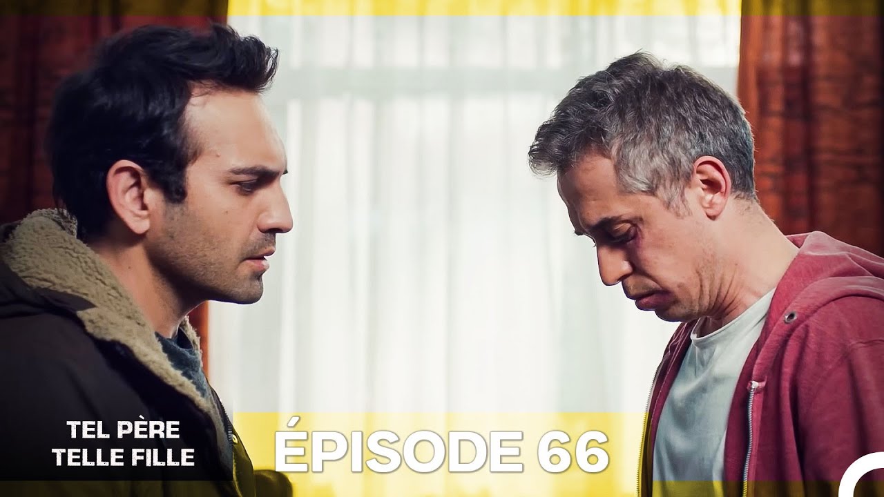 Tel Père Telle Fille Épisode 66 (Doublage en Français)