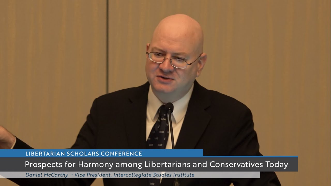 Prospects for Harmony among Libertarians and Conservatives Today | Daniel McCarthy