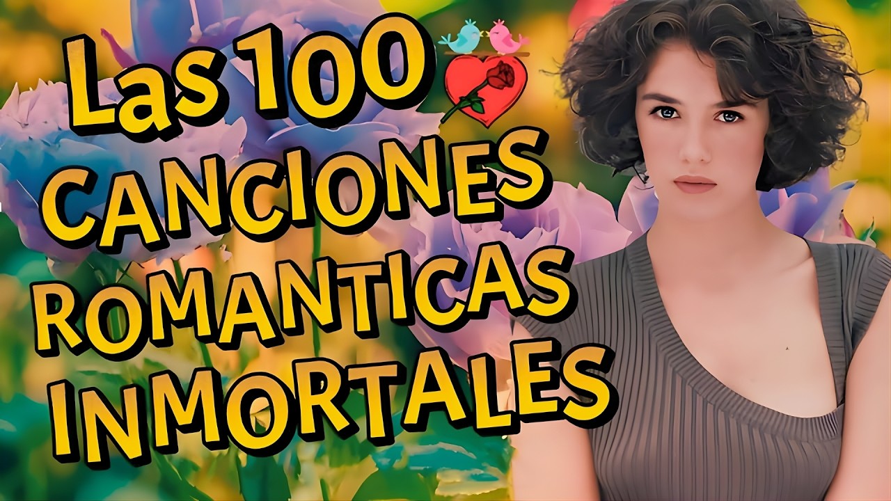 Canciones Románticas que Traspasan el Tiempo - Amor de los 70 y 80, Baladas de Amor de los 70 y 80