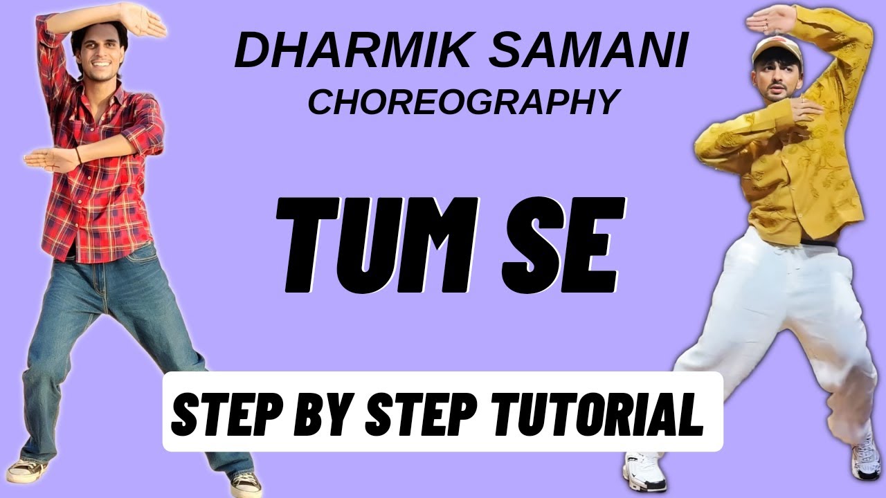 Tum Se Dharmik Samani Dance Choreography Tutorial | Tum Se Dance Tutorial
