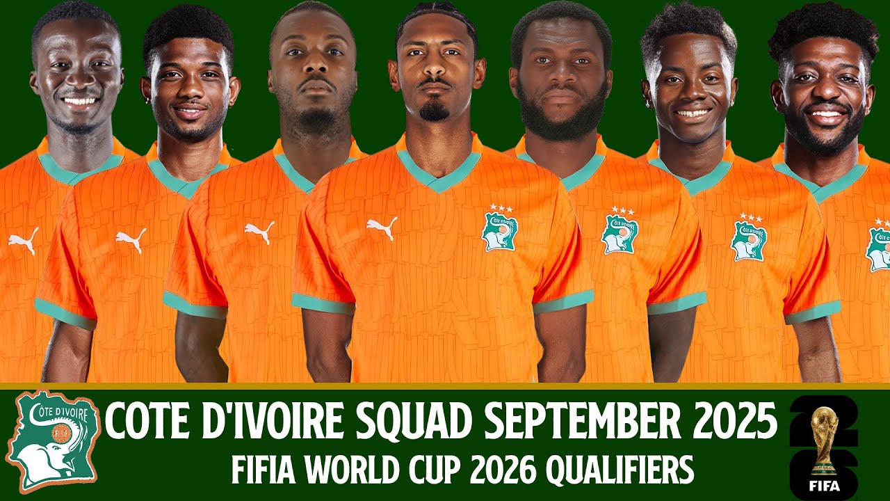 COTE d'IVOIRE Official Squad September 2025 | FIFIA World Cup 2026 Qualifiers