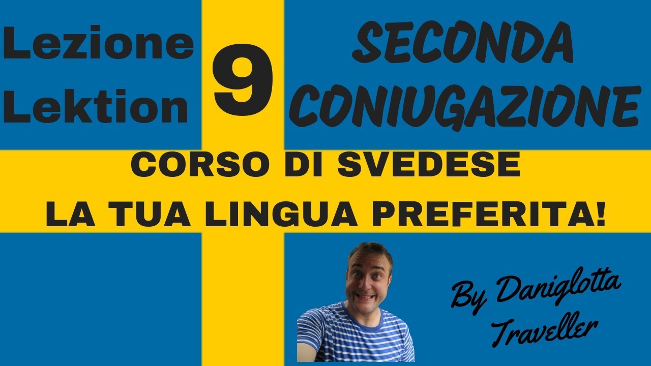 CORSO DI SVEDESE - LEZIONE 9 | VERBI SECONDA CONIUGAZIONE