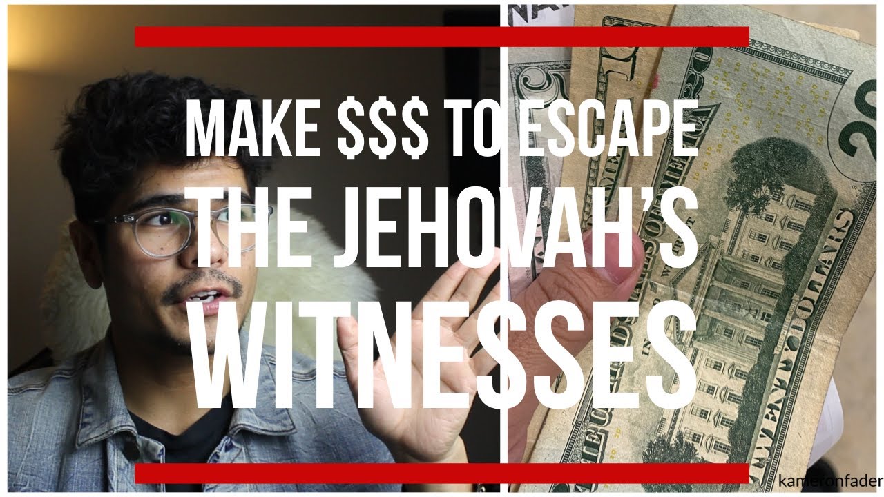 How to Make Money and Escape the Jehovah's Witnesses