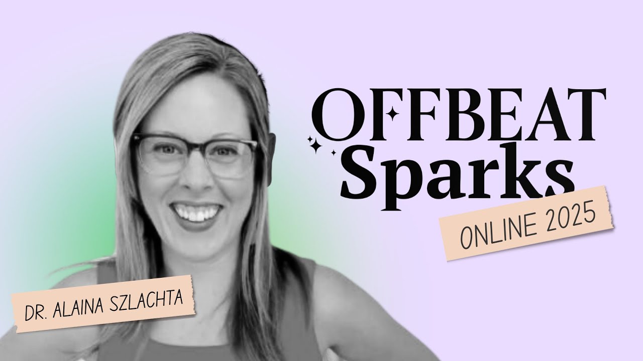 Dr. Alaina Szlachta - Offbeat Sparks ✨ Online 2025