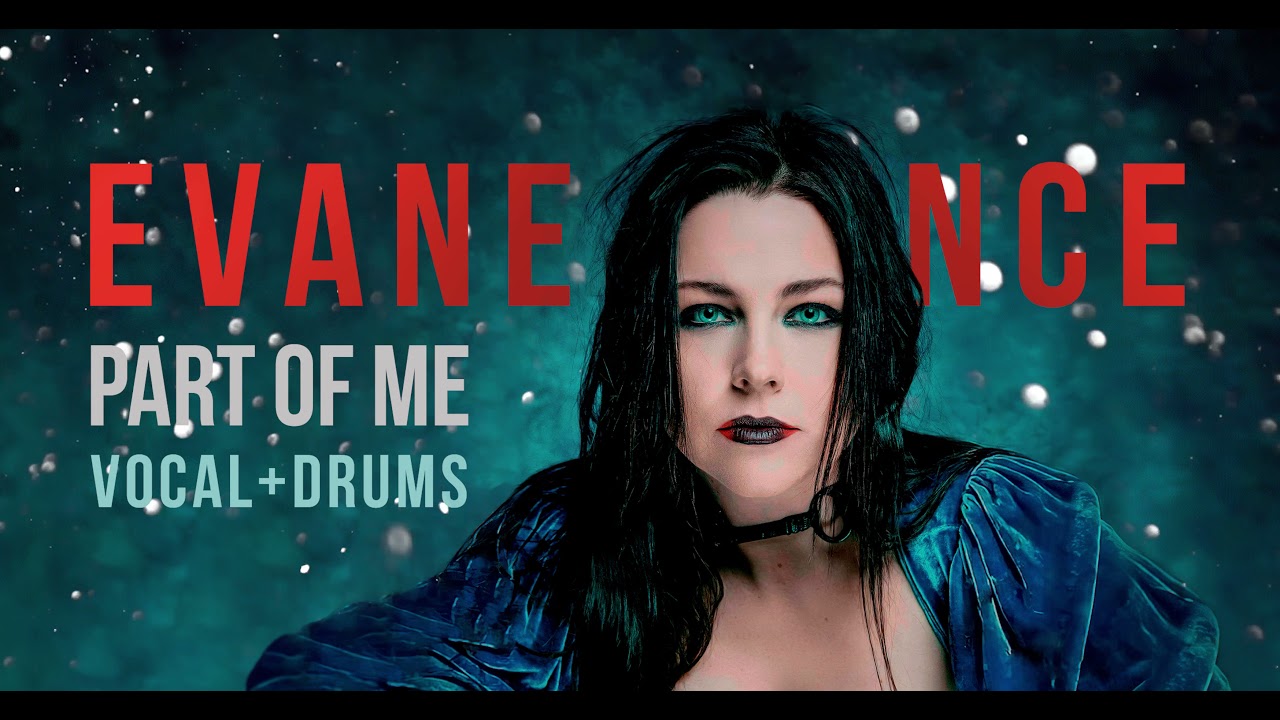 EVANESCENCE -- Part Of Me (ACAPELLA+DRUMS)