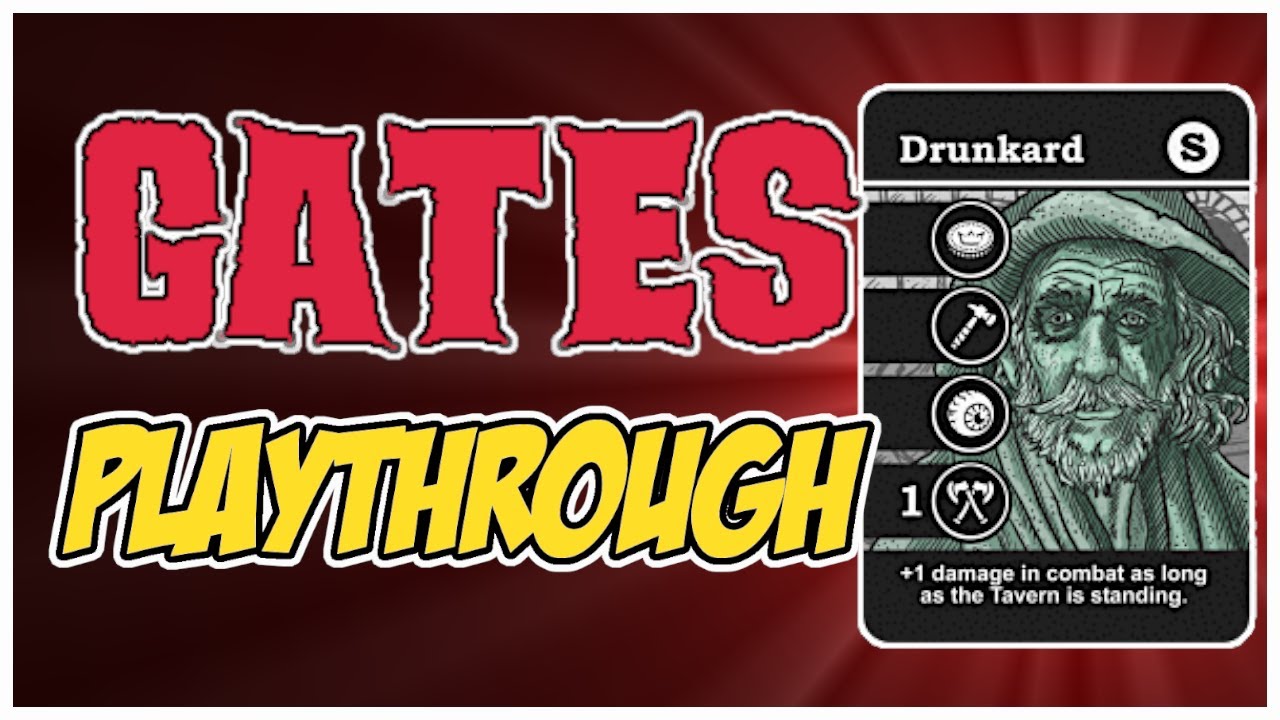 Gates Playthrough: Wrath Of The Drunkard!