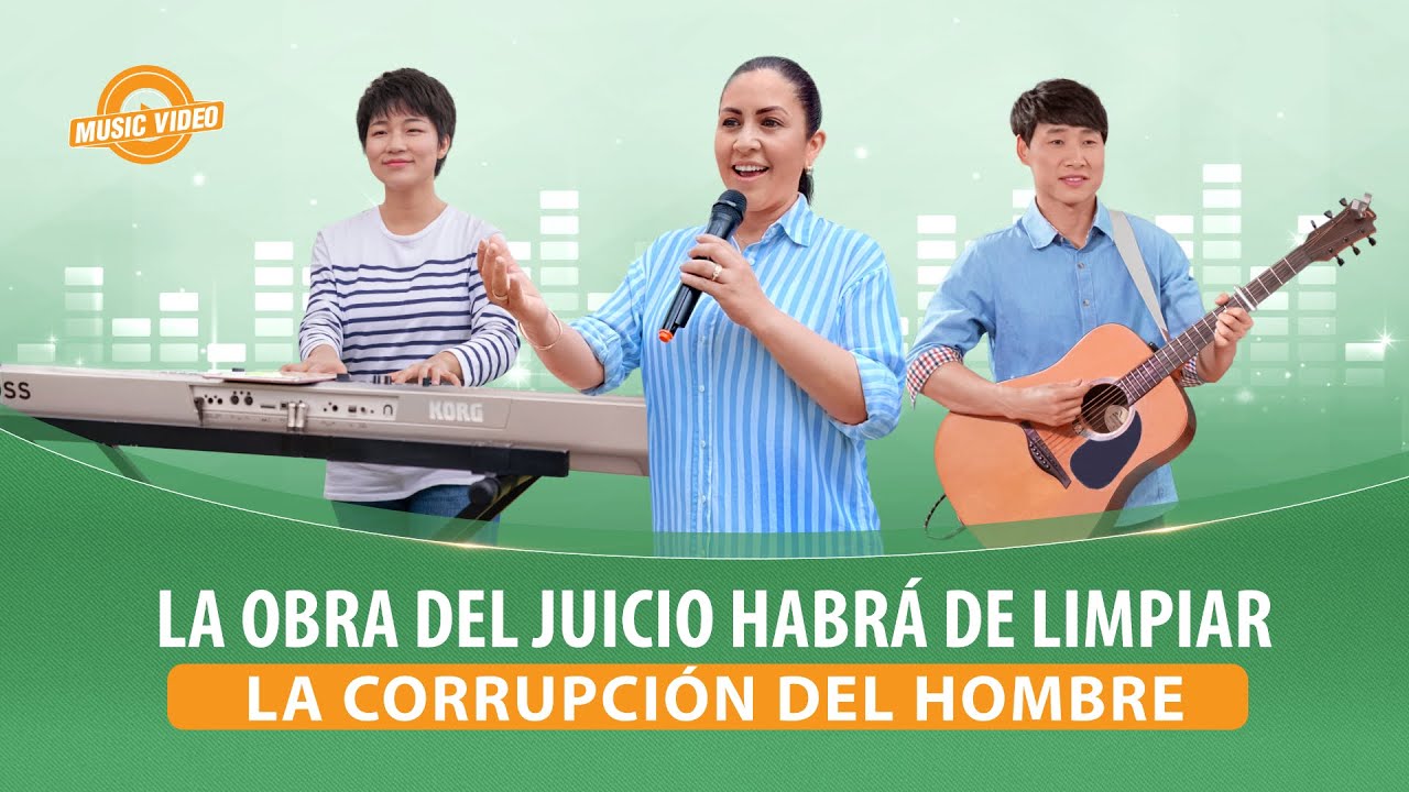 Música cristiana | La obra del juicio habrá de limpiar la corrupción del hombre