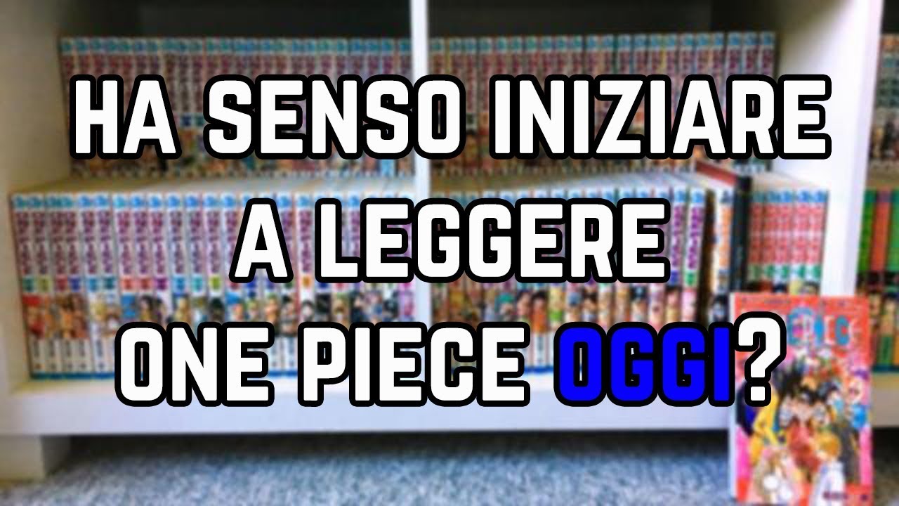 Ha senso iniziare a leggere ONE PIECE OGGI?