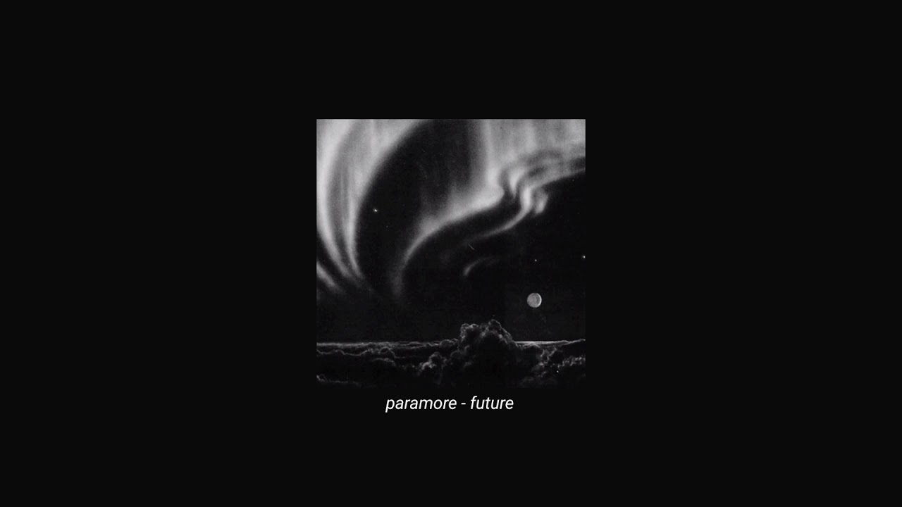 paramore - future (slowed + reverb)