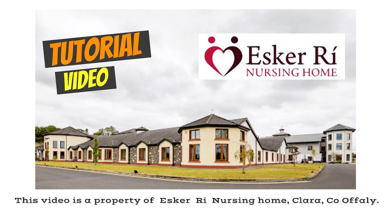 Nursing Homes in Ireland: Tutorial Video: Day Shift: A DAY WITH A NURSE IN A NURSING HOME IN IRELAND