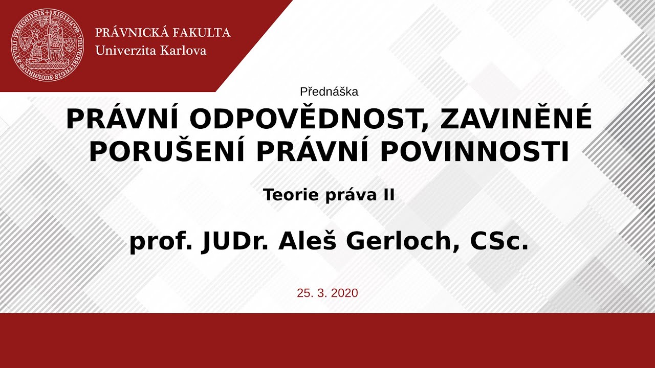 Právní odpovědnost, zaviněné porušení právní povinnosti - prof. JUDr. Aleš Gerloch, CSc.