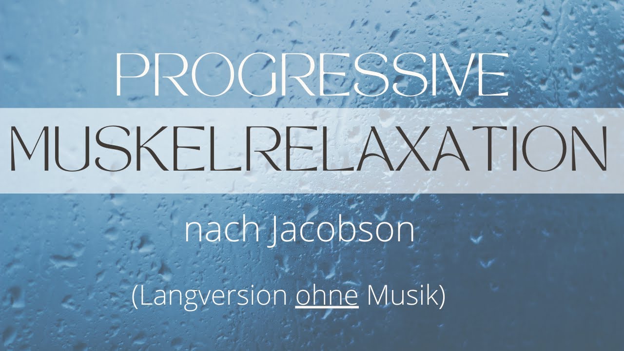 Progressive Muskelentspannung (Langversion) ohne Hintergrundmusik