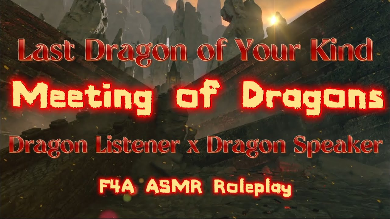 Meeting of Dragons [F4A] [Last Dragon of Your Kind] [Dragon Listener X Dragon Speaker] ASMR Roleplay
