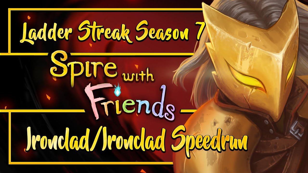 Speedrun Spire with Friends | Ladder Streak Season 7, Ironclad