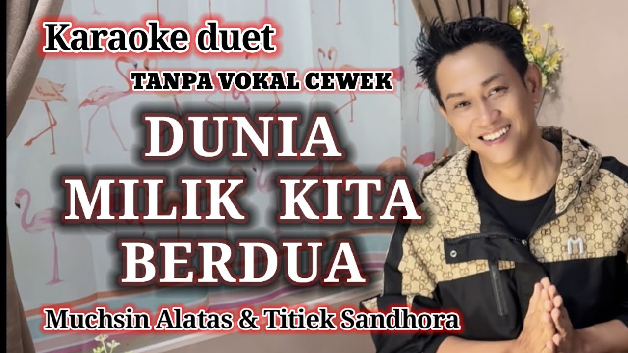 Karaoke DUNIA MILIK KITA BERDUA | Muchsin A. & Titiek S. @karaokerumahanS