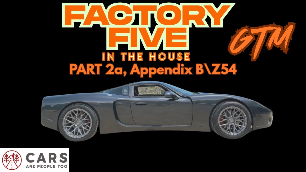 Factory Five GTM: Part 2a, Appendix B\Z54 (The Final One)