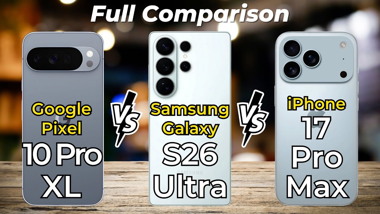 iPhone 17 Pro Max vs Samsung Galaxy S26 Ultra vs Google Pixel 10 Pro XL 🔥 Full Leak Comparison