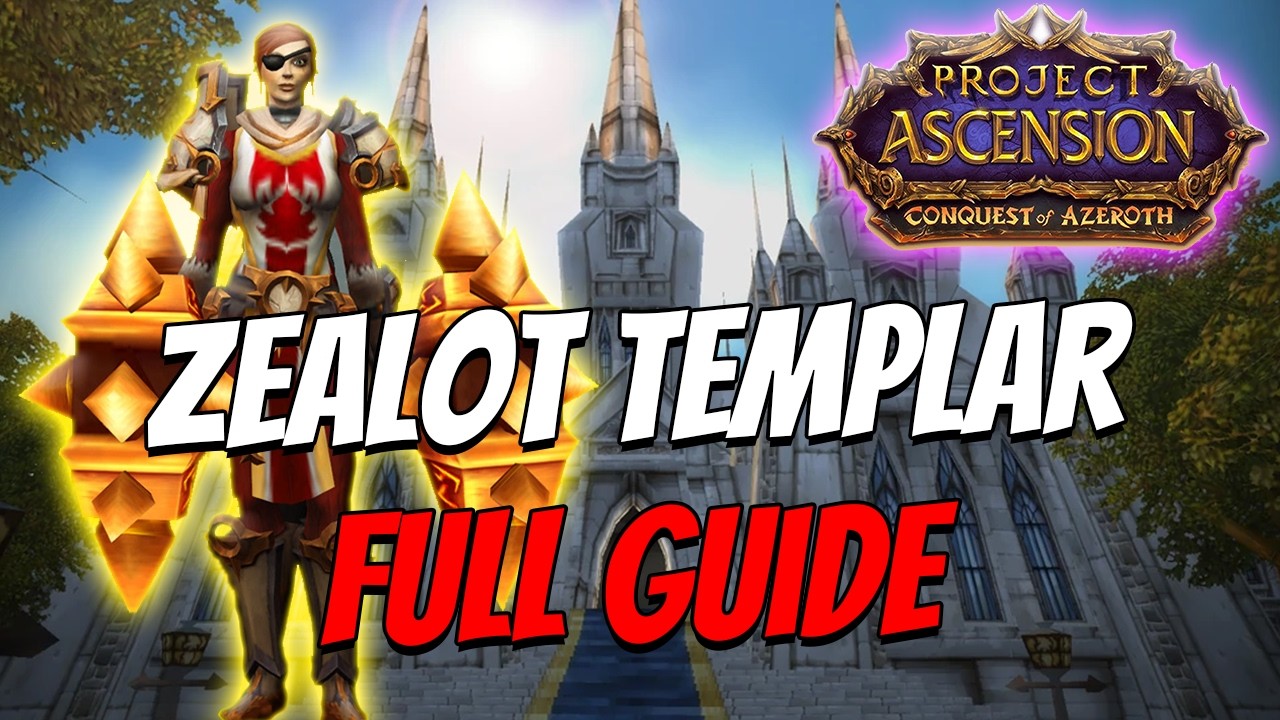 Ultimate Templar Guide: Zealot | Rotations, Gear, WA's & More | Conquest of Azeroth
