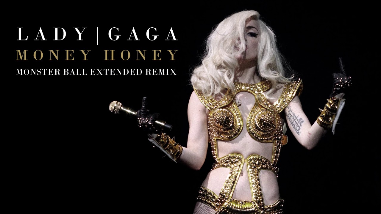 Lady Gaga - Money Honey (Monster Ball Extended Remix)
