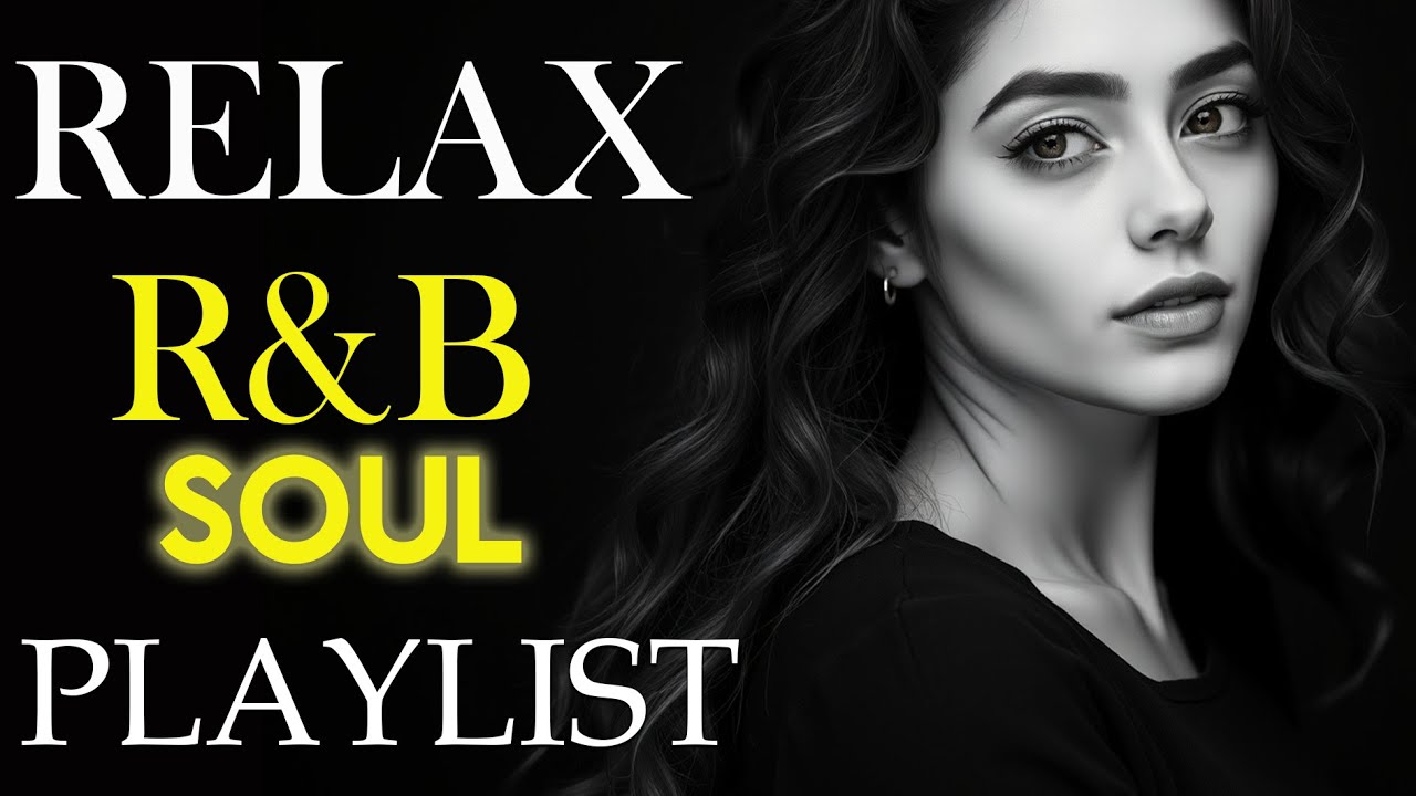 【R&B Soul】Chill & Unwind R&B Playlist – Smooth Chill Mix for Lovers and Dreamers