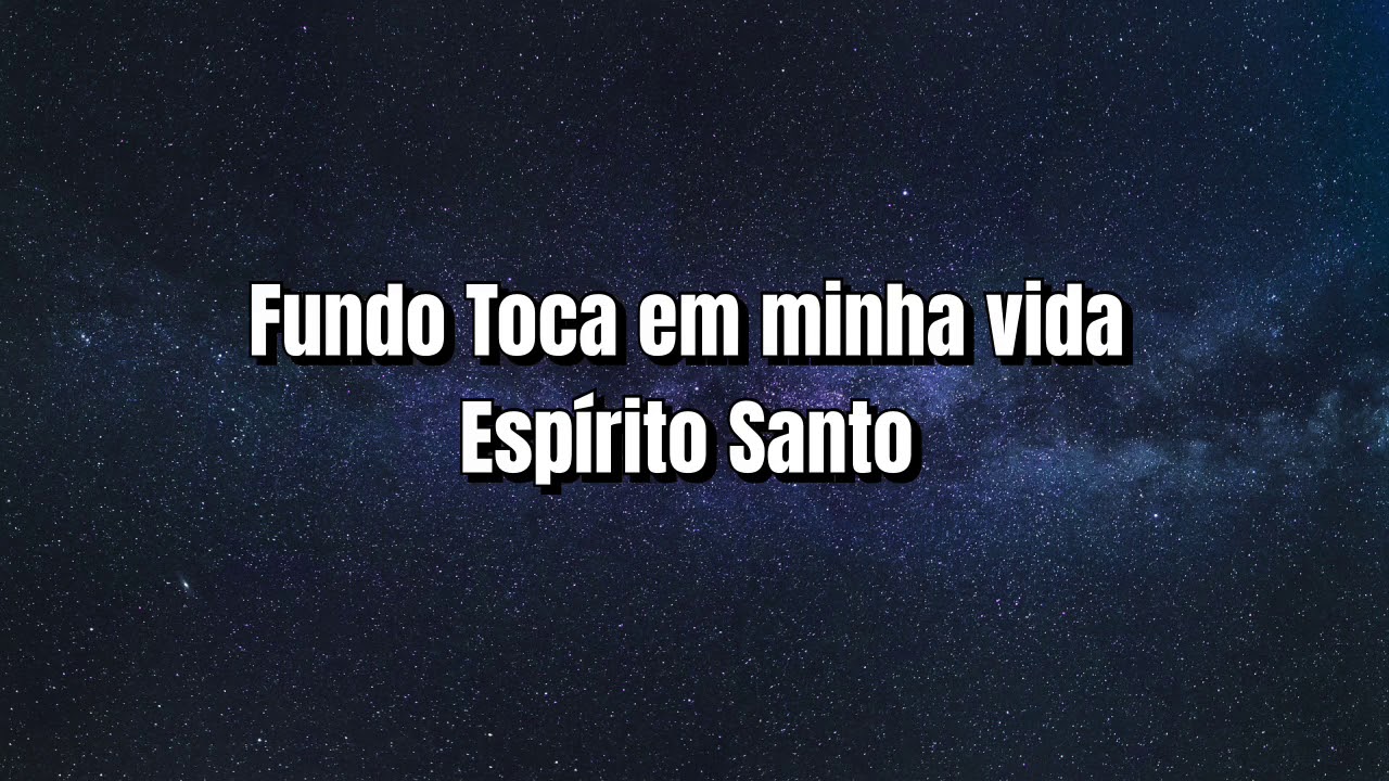 Fundo Toca em minha vida Espírito Santo - Fondo Toca en mi vida Espíritu Santo