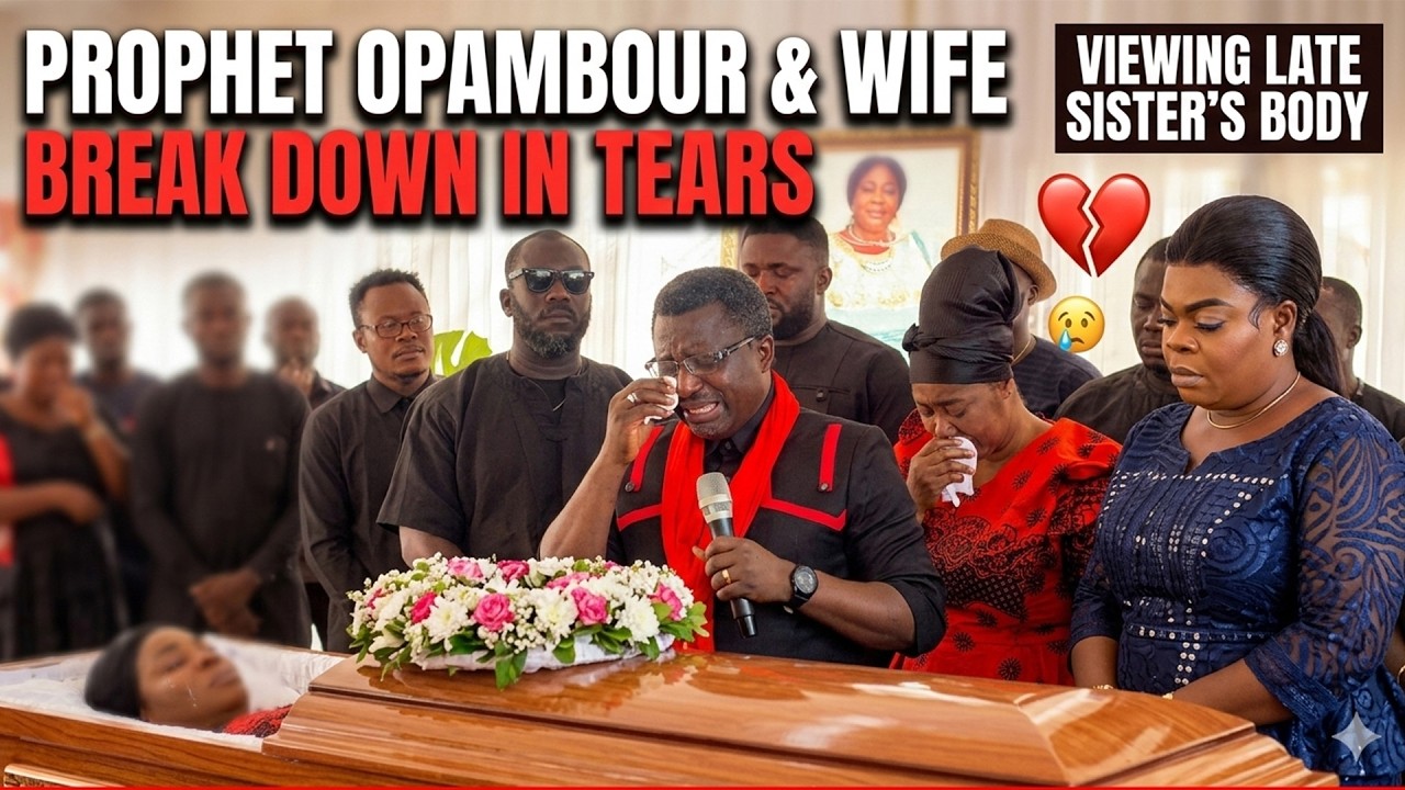 Prophet Opambour & Wife Break Down in Tears Viewing Late Sister’s Body with Oheneni Adazoa 💔