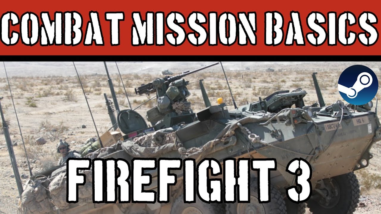 Combat Mission Basics: Firefight 3