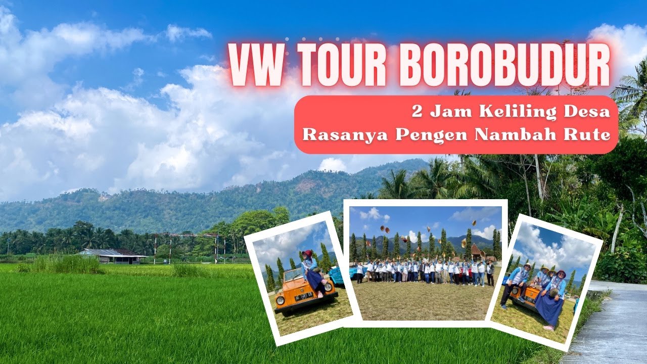 VW TOUR BOROBUDUR TERBARU | Review Keliling Desa Wisata Daerah Borobudur | VW TOUR BOROBUDUR TEMPLE