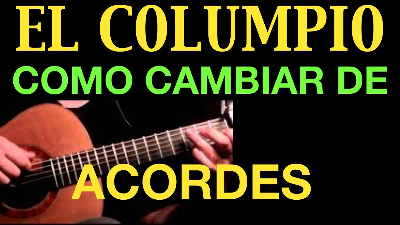 Como cambiar de [ Acordes usando la canción el ] Columpio