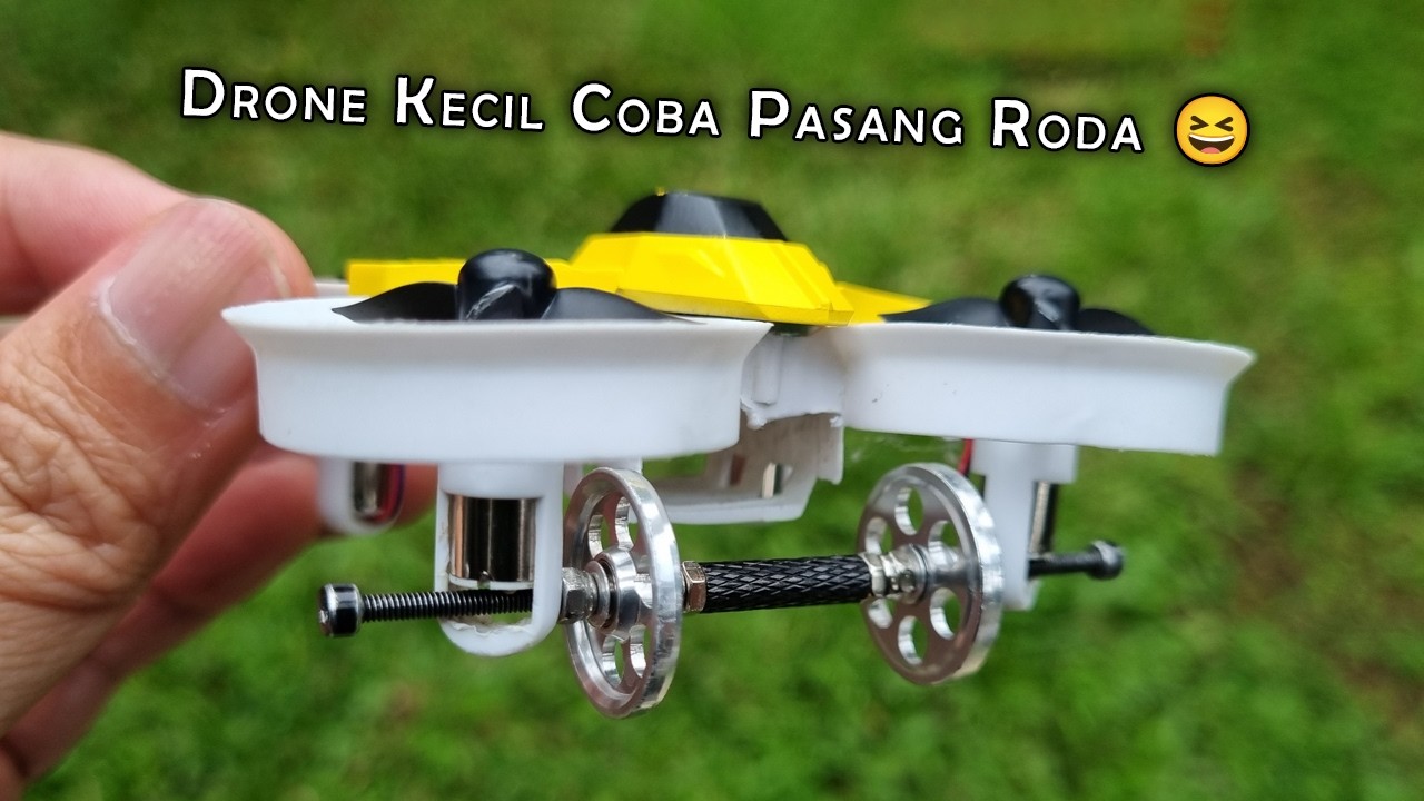 Drone Kecil Coba Pasang Roda - Mobil Sabun Versi 2