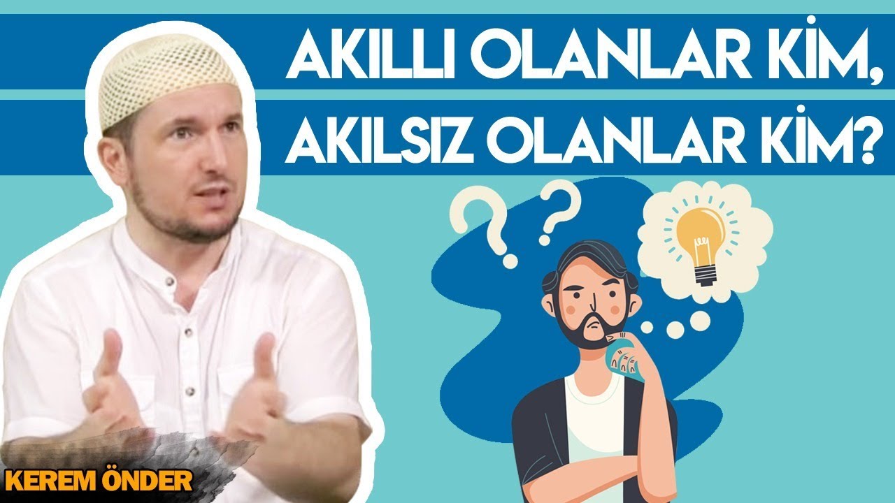 Akıllı olanlar kim, akılsız olanlar kim? / 13.05.2014 /  Kerem Önder