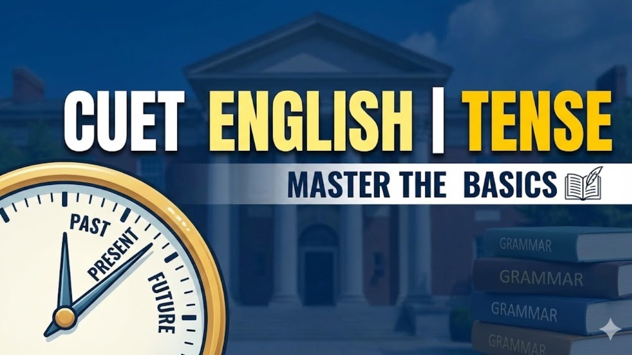 CUET ENGLISH | TENSE