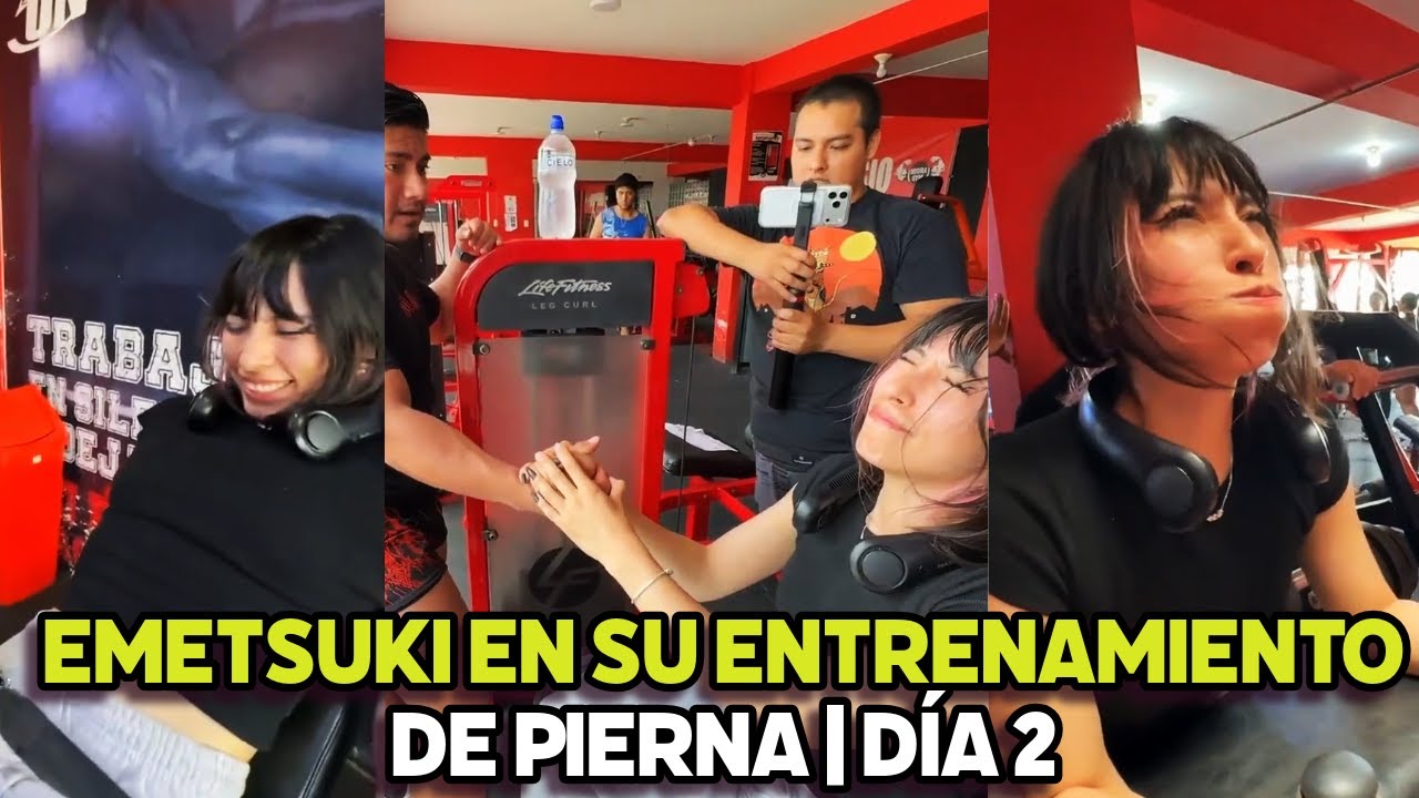EMETSUKI EN SU ENTRENAMIENTO DE PIERNA | DÍA 2