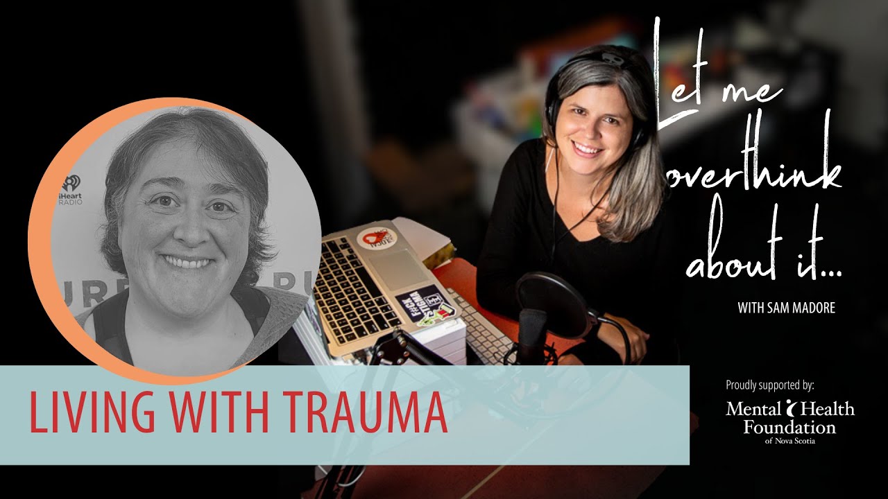 Living with Trauma with Mandy Wood on the Let Me Overthink About It podcast by Sam Madore