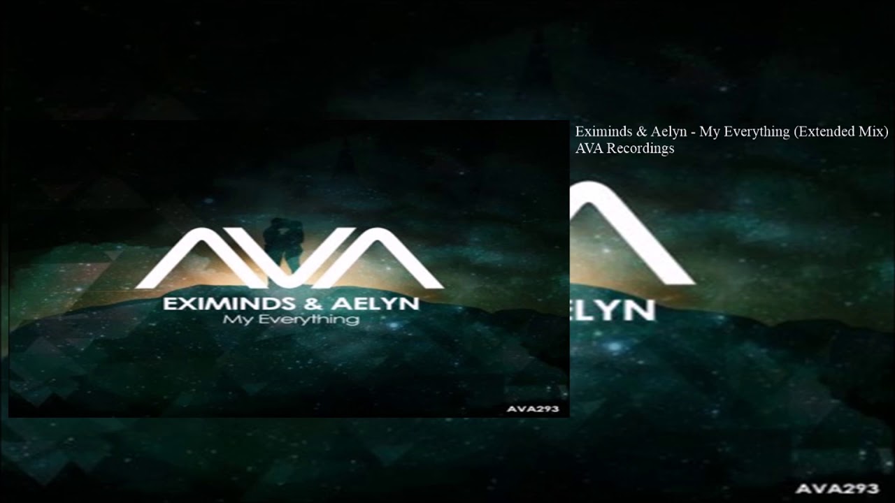 Eximinds & Aelyn - My Everything (Extended Mix)