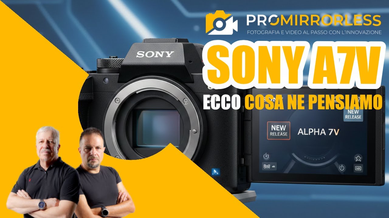 Ecco cosa pensiamo della Sony A7V!!!