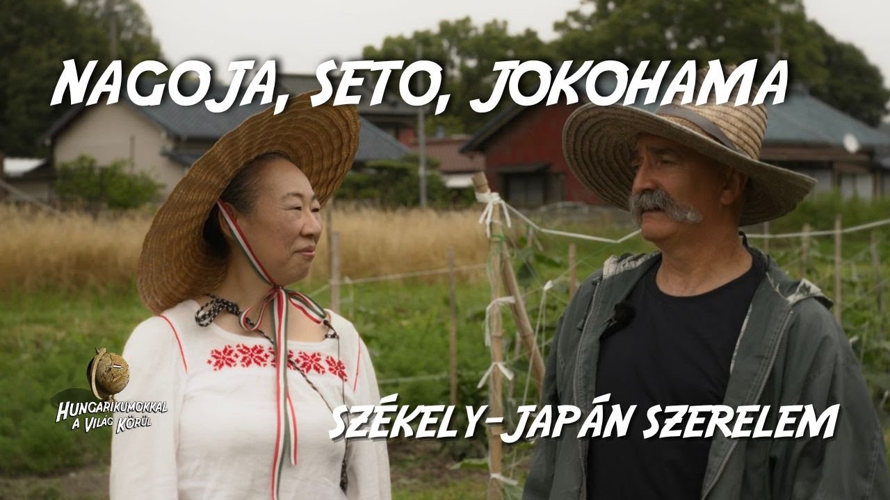 Seto, ahol virágzik a székely-japán szerelem - Hungarikumokkal a világ körül 9. évad 3. rész