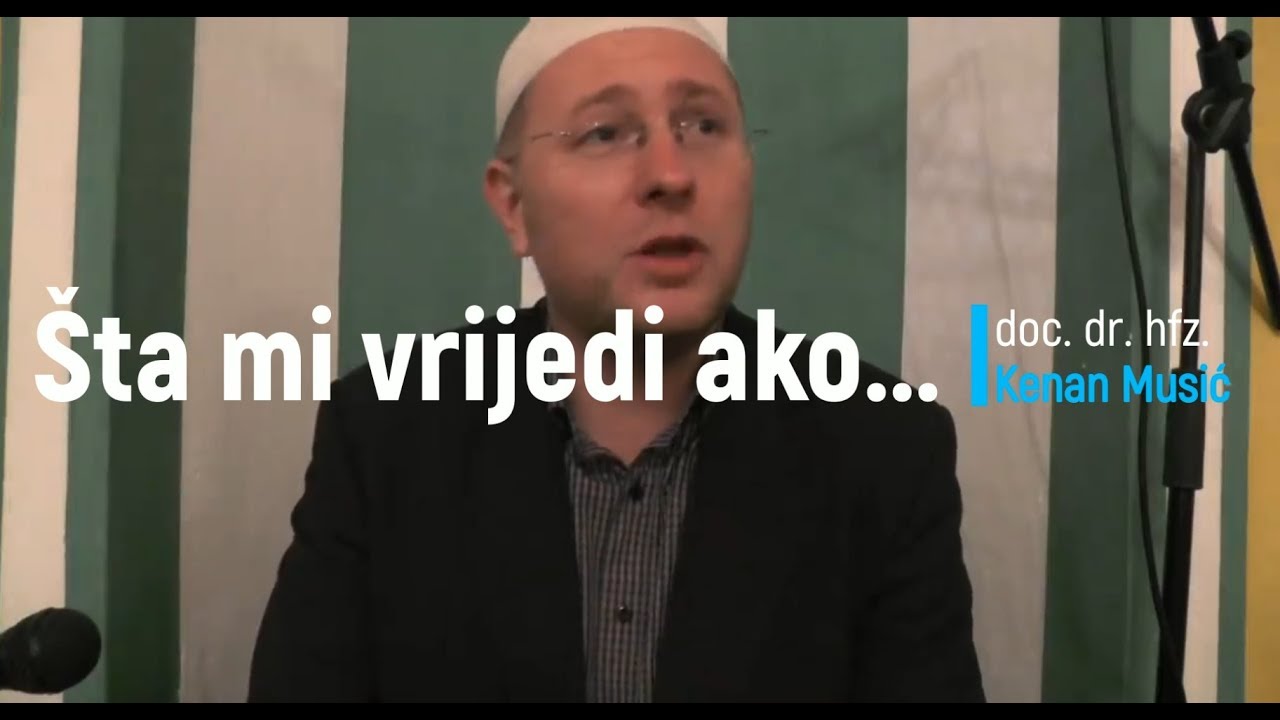 Šta mi vrijedi ako... - hfz. Kenan Musić