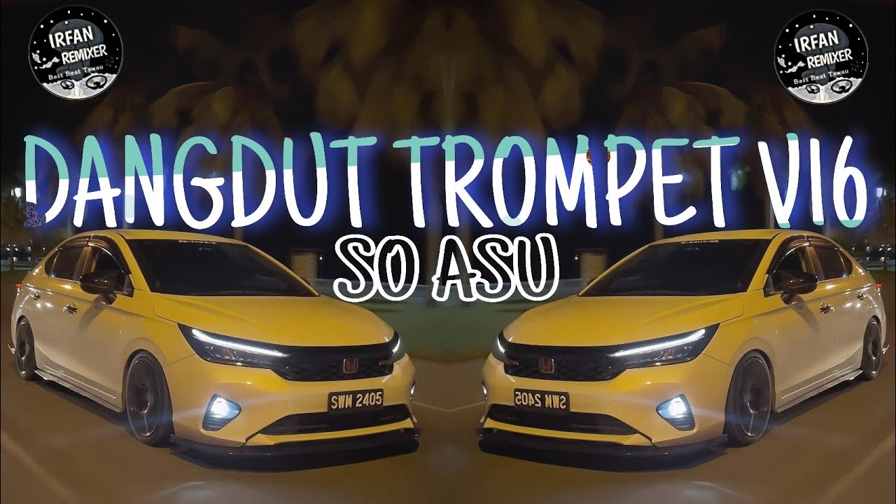 DANGDUT TROMPET V16 DJ SO ASU VIRAL TIK TOk BY IRFAN REMIXER 