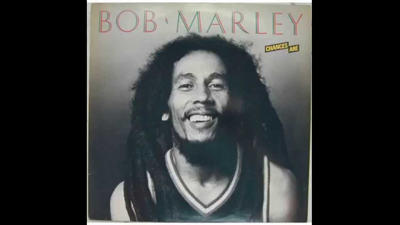 BOB MARLEY  - Chances Are