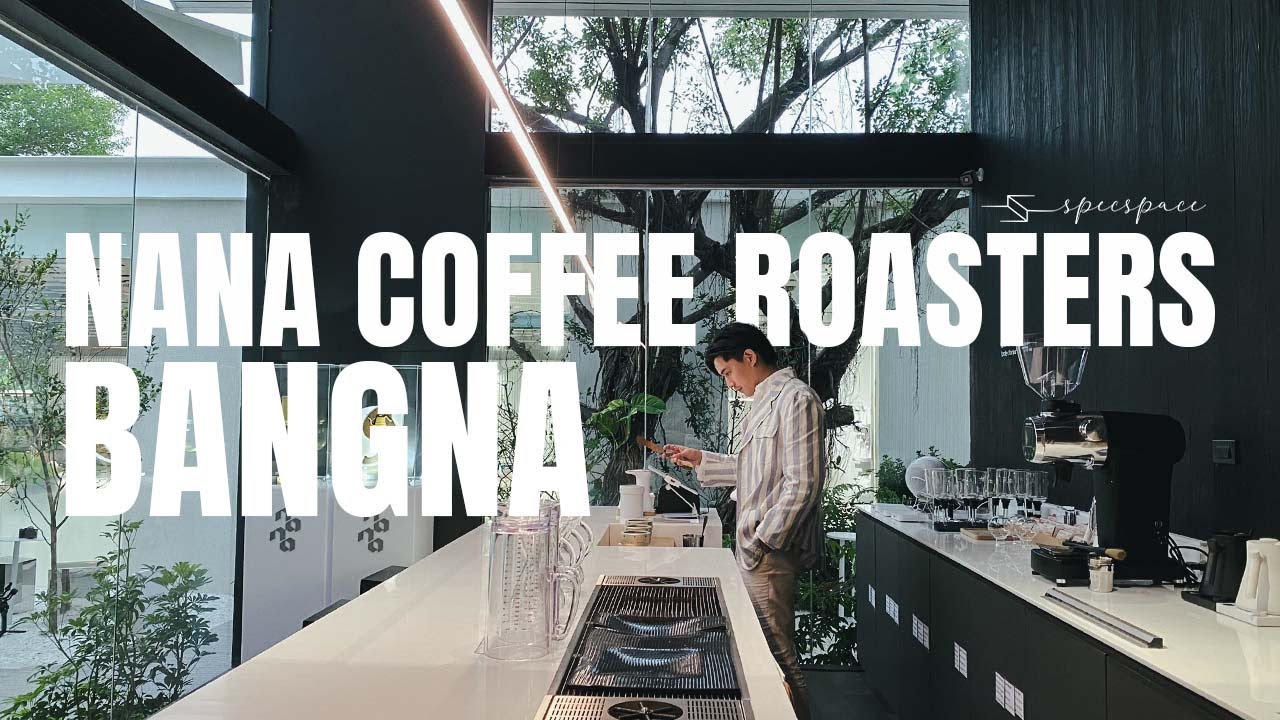 NANA Coffee Roasters Bangna พาชมนานาสาขาใหม่ที่บางนา