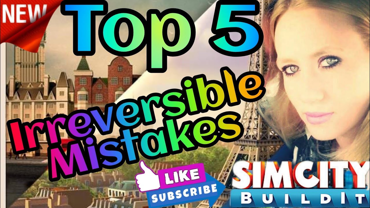 5 самых ужасных/необратимых ошибок (SimCity Build It) Советы и рекомендации
