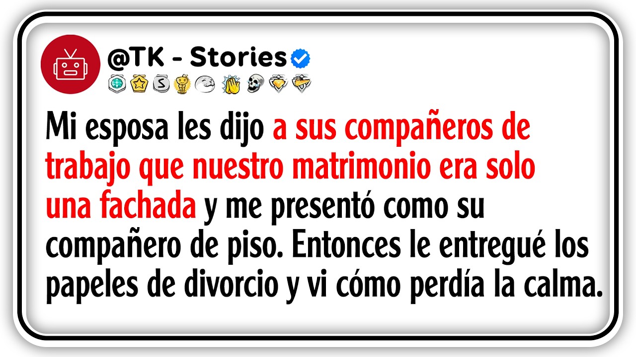 Mi esposa les dijo a sus compañeros de trabajo que nuestro matrimonio era solo una fachada y me...