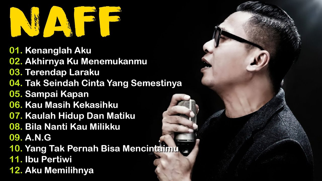 NAFF Tahun 2000an Full Album|| Kenanglah Aku || Akhirnya Ku Menemukanmu || Terendap Laraku