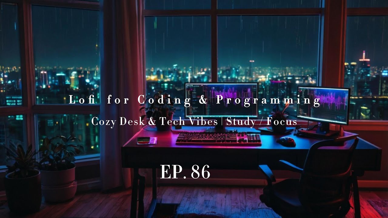💻 Lofi for Coding & Programming | 🖥️ Cozy Desk & Tech Vibes | 📚 Study / Focus